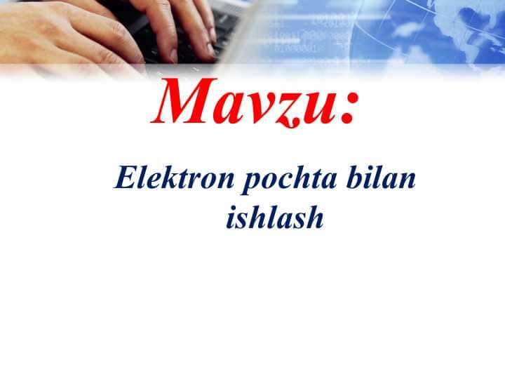 Elektron pochta bilan ishlash