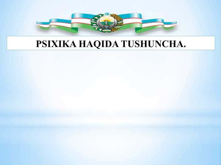 PSIXIKA HAQIDA TUSHUNCHA.