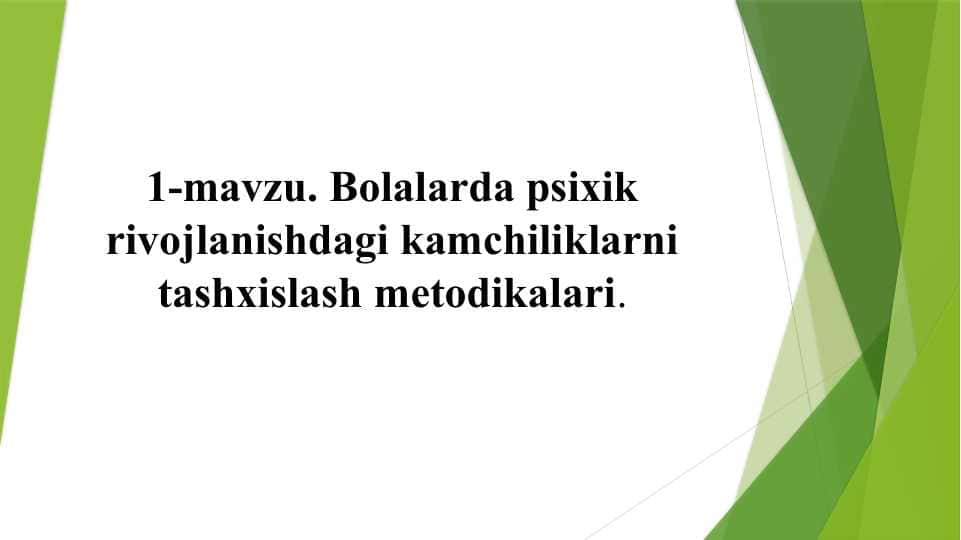 Bolalarda psixik rivojlanishdagi kamchiliklarni tashxislash metodikalari.