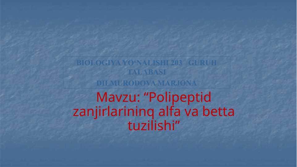 Polipeptid zanjirlarininq alfa va betta tuzilishi