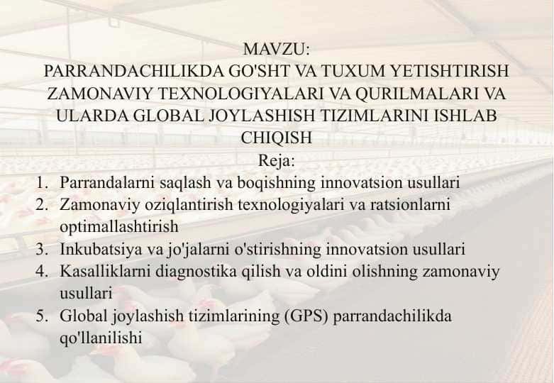 Parrandachilikda go'sht va tuxum yetishtirish zamonaviy texnologiyalari va qurilmalari va ularda global joylashish tizimlarini ishlab chiqish