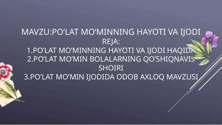 Po’lat mo’minning hayoti va ijodi