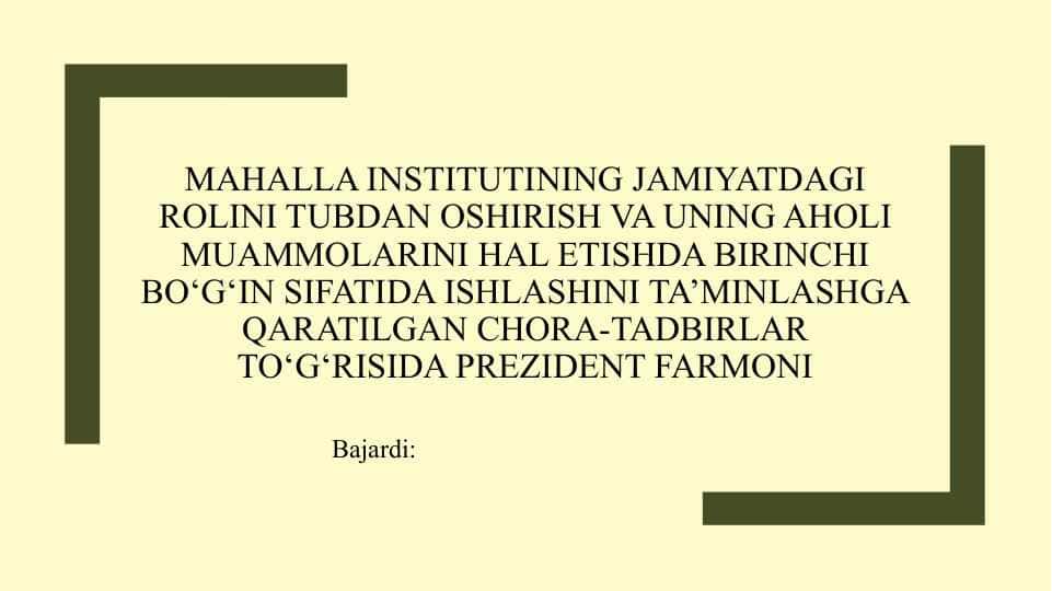 Mahalla institutining jamiyatdagi rolini tubdan oshirish va uning aholi muammolarini hal etishda birinchi bo‘g‘in sifatida ishlashini ta’minlashga qaratilgan chora-tadbirlar to‘g‘risida prezident farmoni