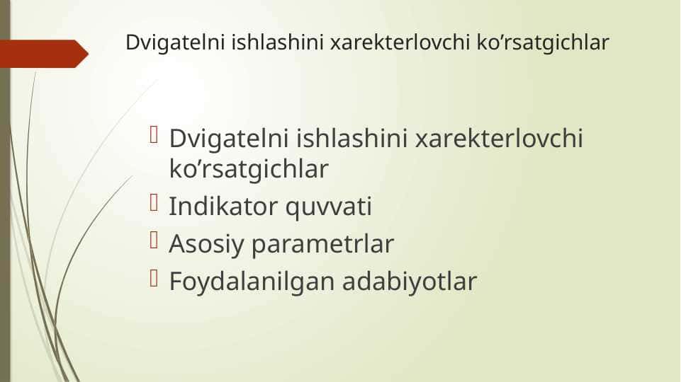 Dvigatelni ishlashini xarekterlovchi ko’rsatgichlar