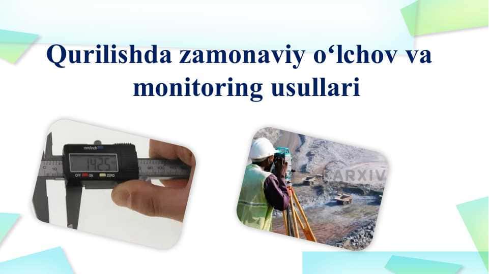 Qurilishda zamonaviy oʻlchov va monitoring usullari