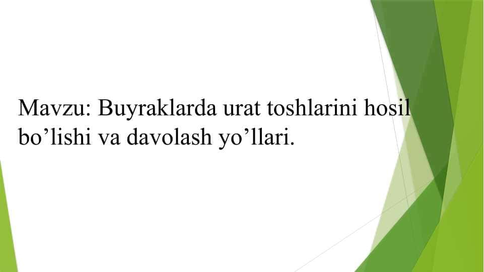 Buyraklarda urat toshlarini hosil bo'lishi va davolash yo'llari