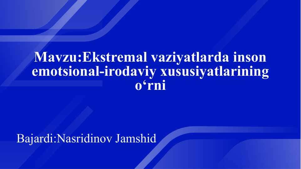 Ekstremal vaziyatlarda inson emotsional-irodaviy xususiyatlarining o‘rni slayd