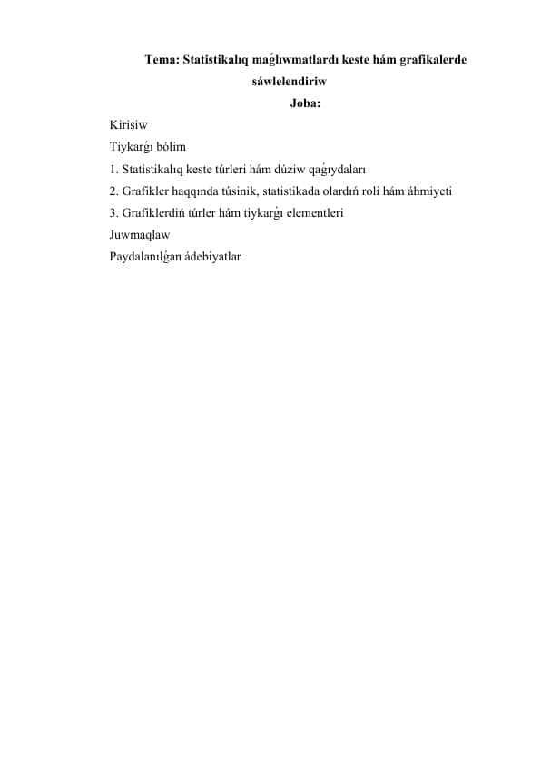 Statistikalıq maǵlıwmatlardı keste hám grafikalerde sáwlelendiriw.docx