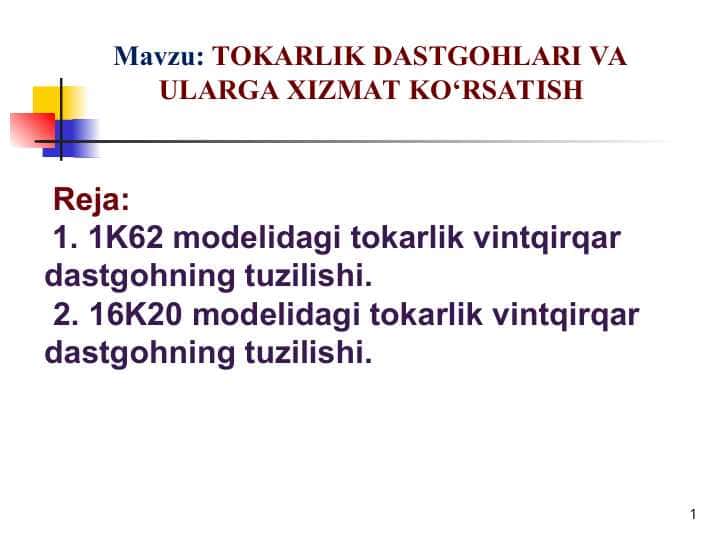 TOKARLIK DASTGOHLARI VA ULARGA XIZMAT KO‘RSATISH