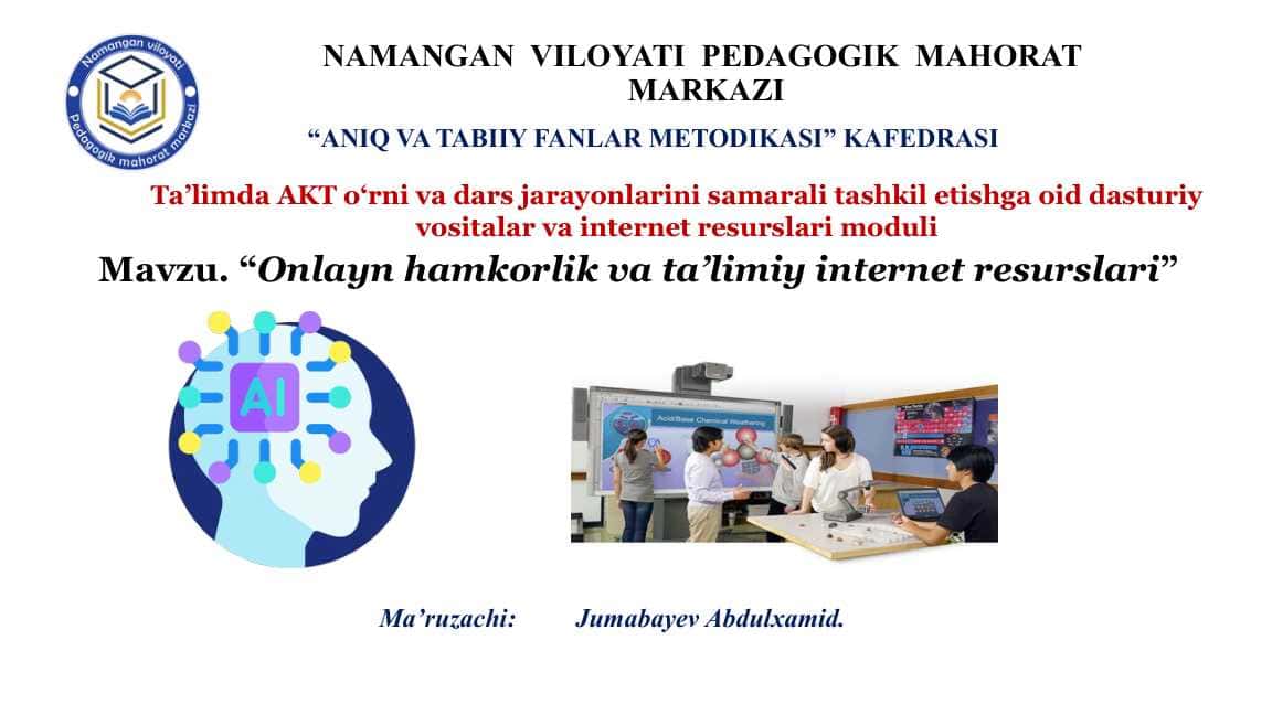 Mavzu. “Onlayn hamkorlik va ta’limiy internet resurslari”