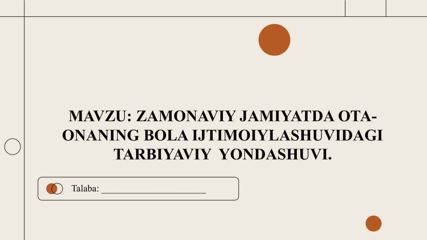ZAMONAVIY JAMIYATDA OTA-ONANING BOLA IJTIMOIYLASHUVIDAGI TARBIYAVIY YONDASHUVI