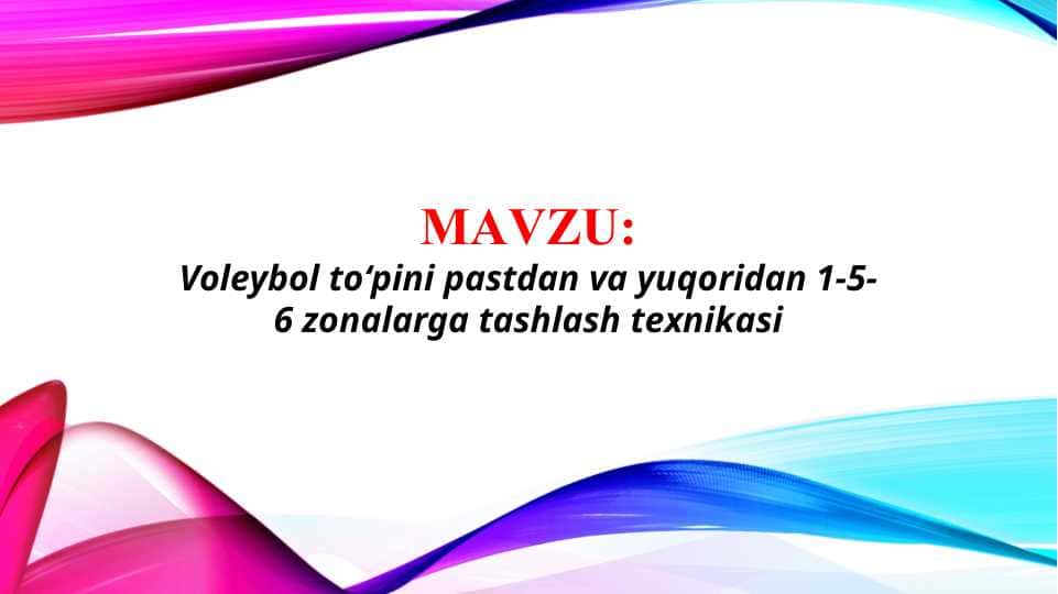 Voleybol to'pini pastdan va yuqoridan 1-5-6 zonalarga tashlash texnikasi (TAQDIMOT)