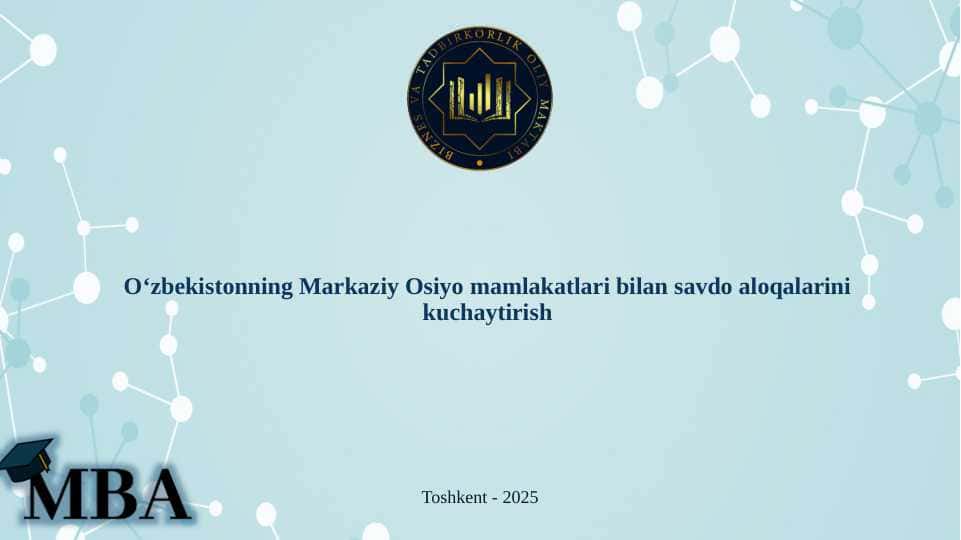 O‘zbekistonning Markaziy Osiyo mamlakatlari bilan savdo aloqalarini kuchaytirish