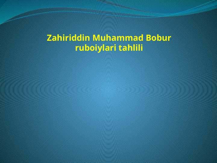 Zahiriddin Muhammad Bobur ruboiylari tahlili
