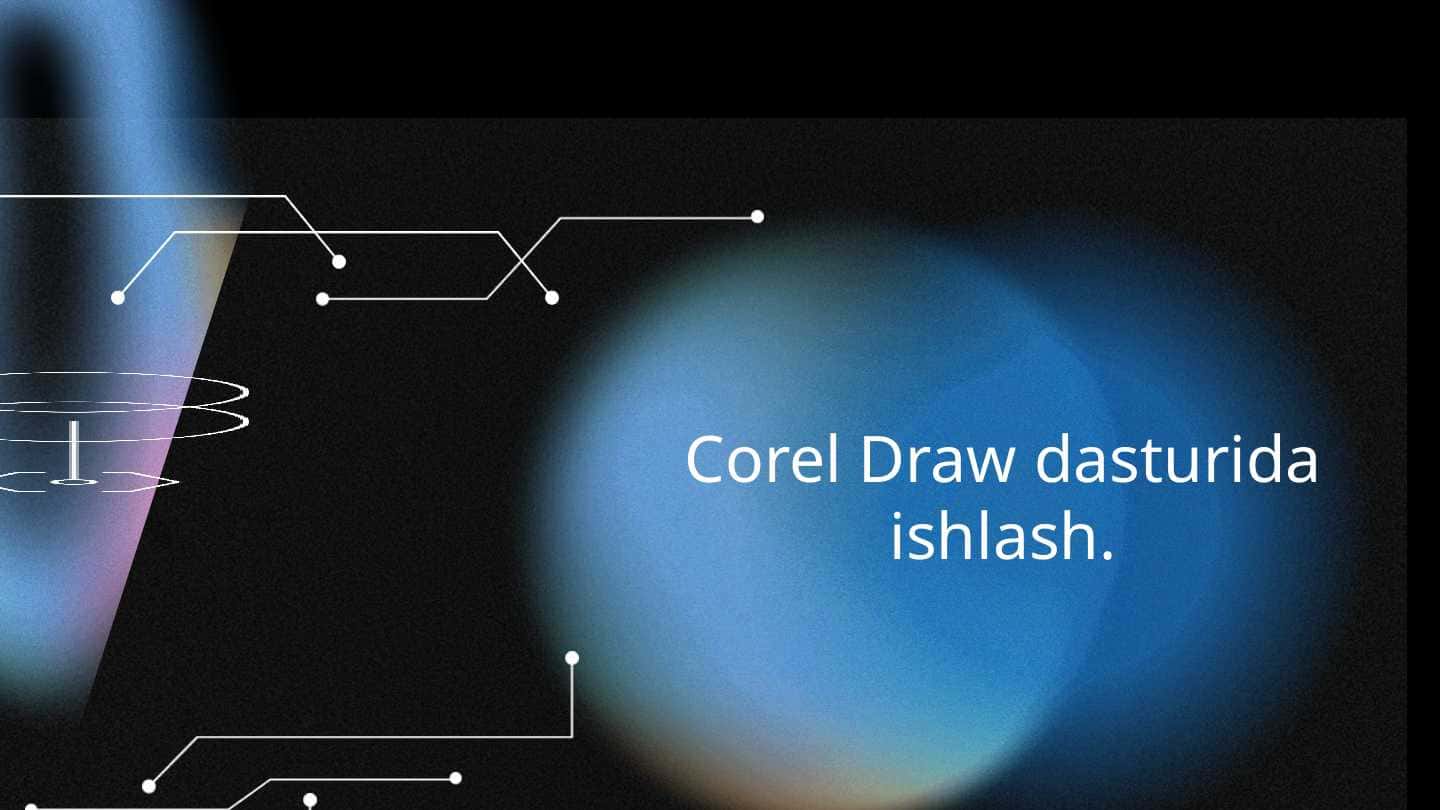Corel Draw dasturida ishlash.