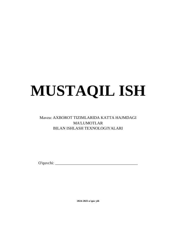 AXBOROT TIZIMLARIDA KATTA HAJMDAGI MA'LUMOTLAR BILAN ISHLASH TEXNOLOGIYALARI