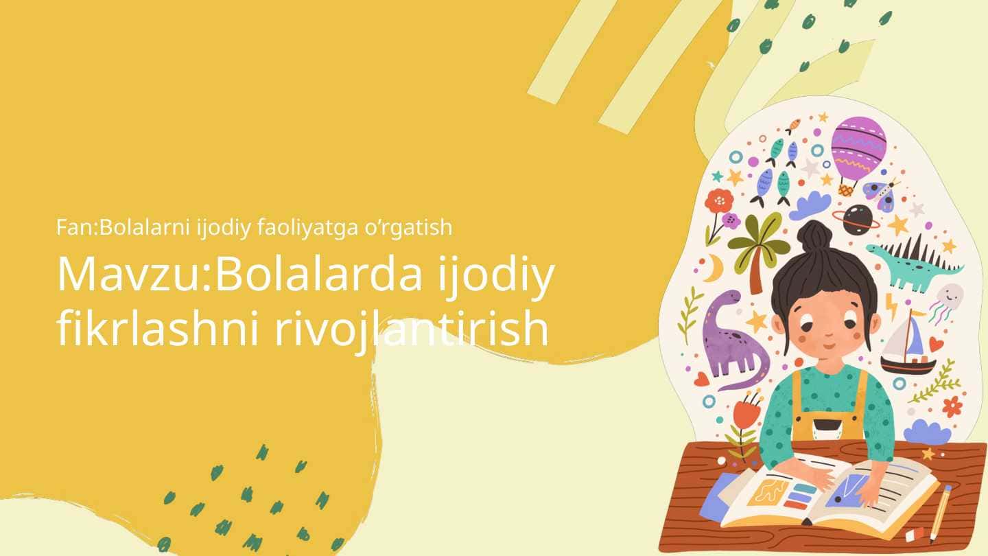 Bolalarda ijodiy fikrlashni rivojlantirish