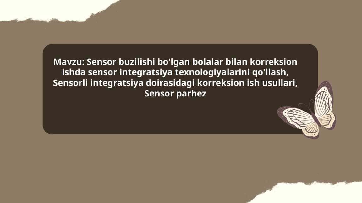 Sensor buzilishi bo'lgan bolalar bilan korreksion ishda sensor integratsiya texnologiyalarini qo'llash, Sensorli integratsiya doirasidagi korreksion ish usullari, Sensor parhez