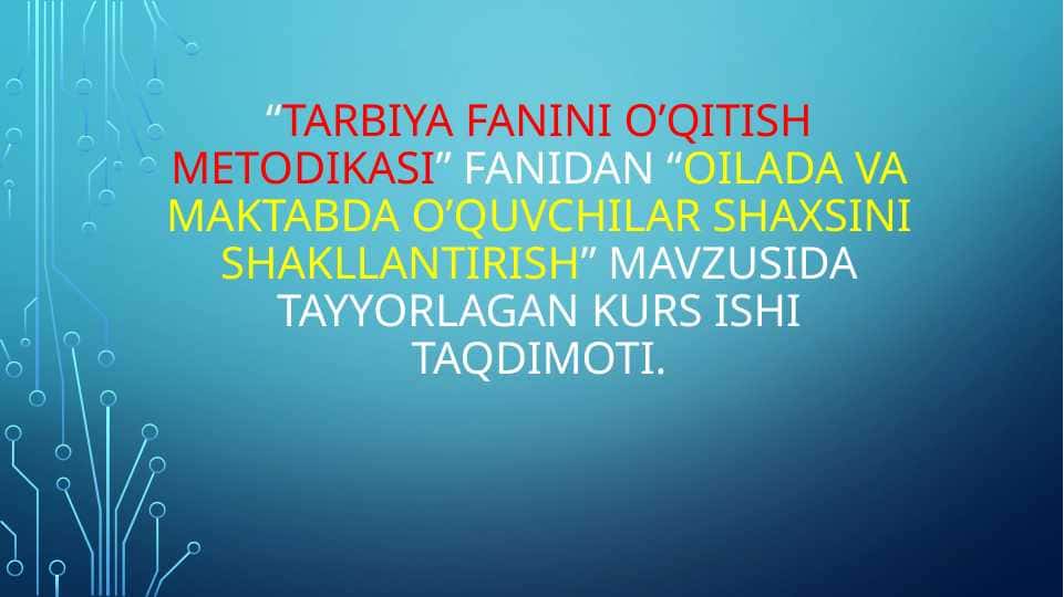 oilada va maktabda o’quvchilar shaxsini shakllantirish