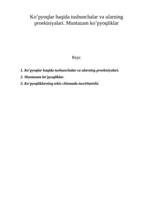 Ko’pyoqlar haqida tushunchalar va ularning proеktsiyalari. Muntazam ko’pyoqliklar