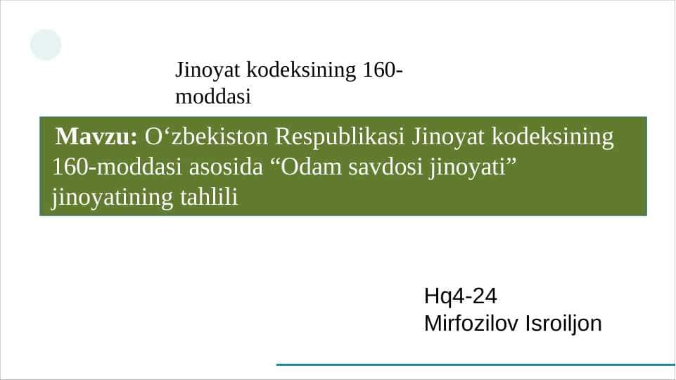 O‘zbekiston Respublikasi Jinoyat kodeksining 160-moddasi asosida “Odam savdosi jinoyati” jinoyatining tahlili.pptx