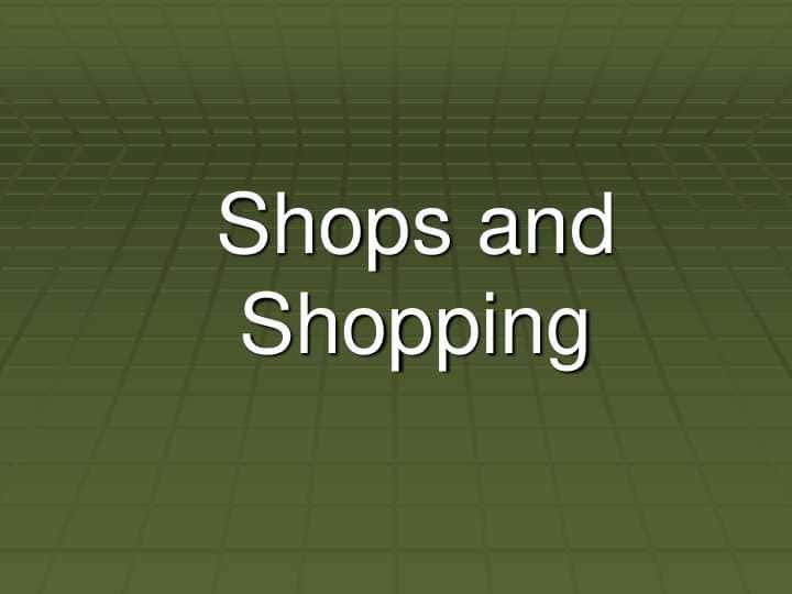 Shops and Shopping
