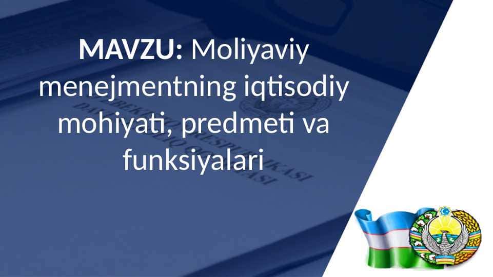 Moliyaviy menejmentning iqtisodiy mohiyati, predmeti va funksiyalari