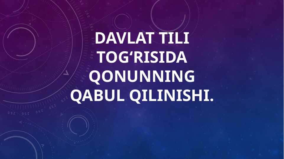 Davlat tili tog‘risida qonunning qabul qilinishi