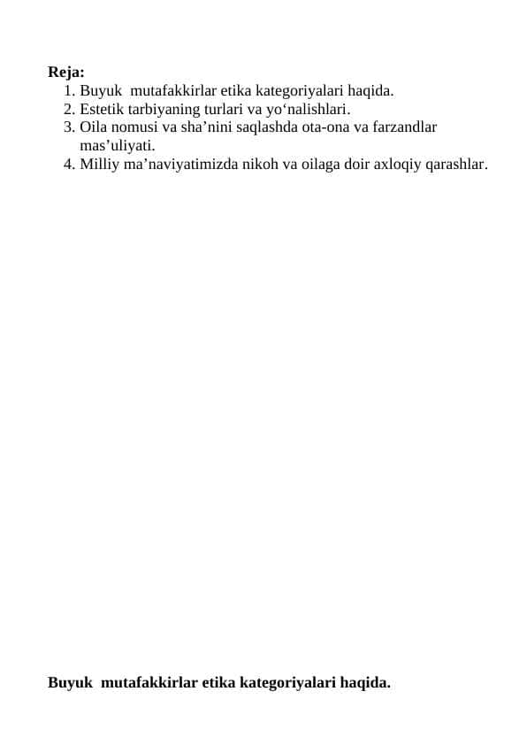 1.Oila nomusi va sha’nini saqlashda ota-ona va farzandlar mas’uliyati. 2.Milliy ma’naviyatimizda nikoh va oilaga doir axloqiy qarashlar.