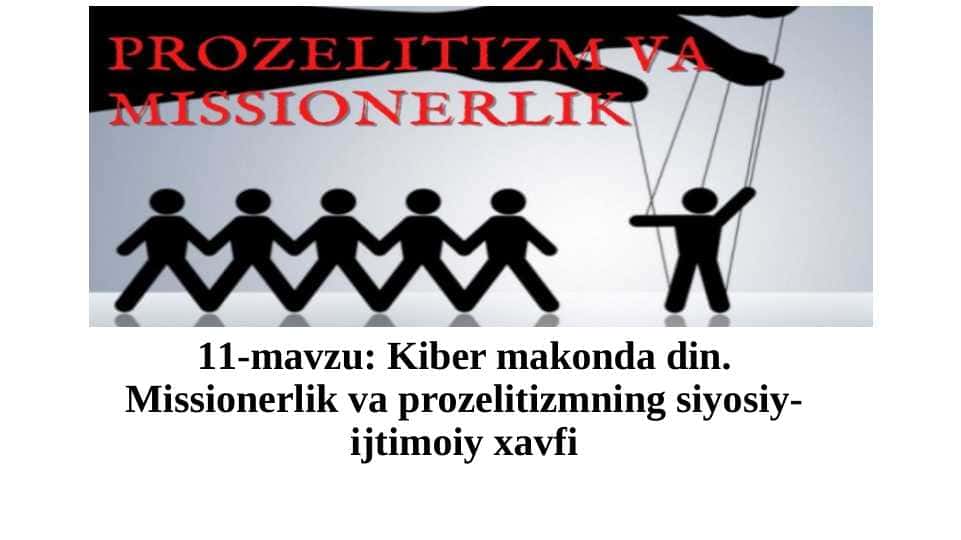 Kiber makonda din. Missionerlik va prozelitizmning siyosiy-ijtimoiy xavfi