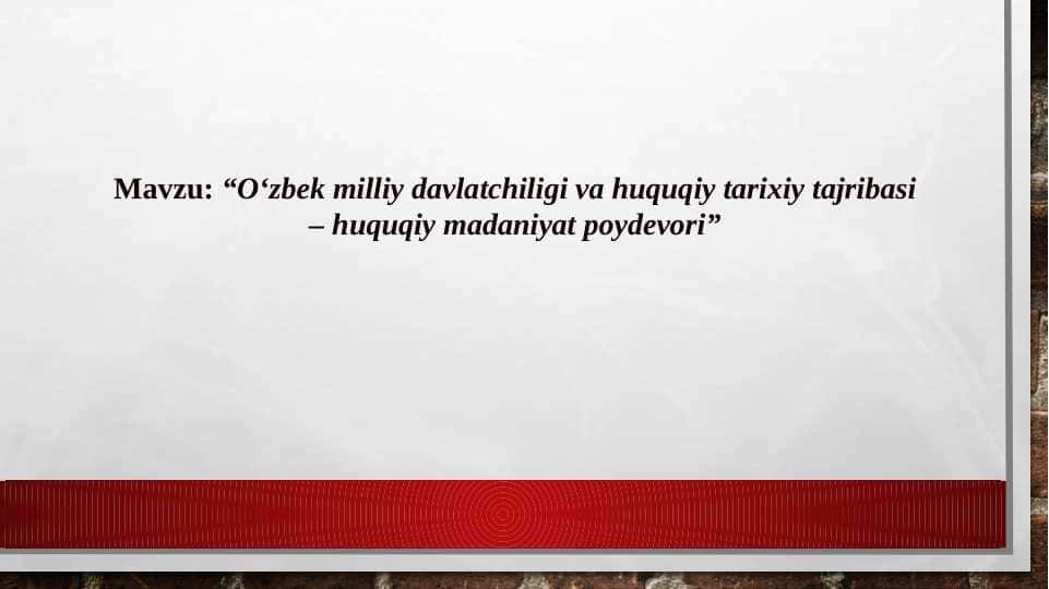 Oʻzbek milliy davlatchiligi va huquqiy tarixiy tajribasi – huquqiy madaniyat poydevori