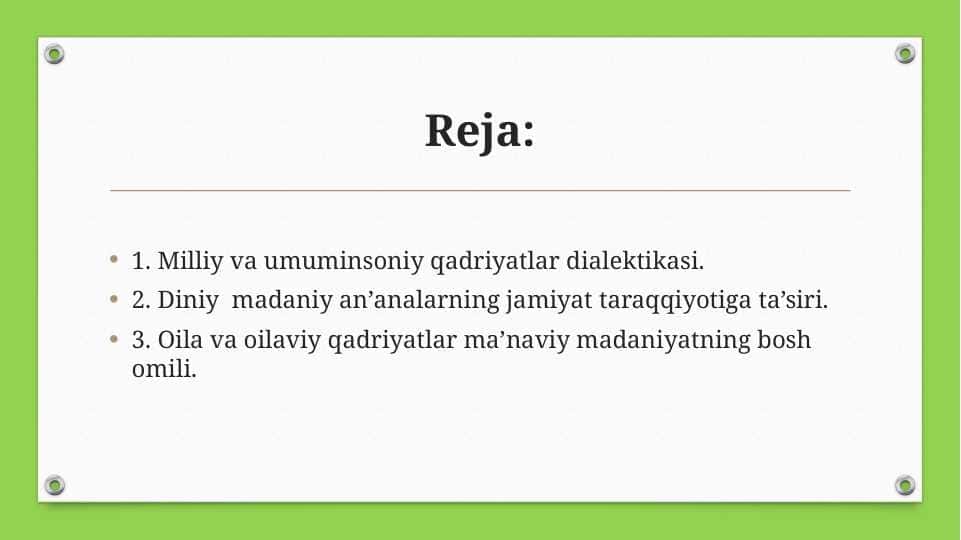 Milliy va umuminsoniy qadriyatlar dialektikasi.