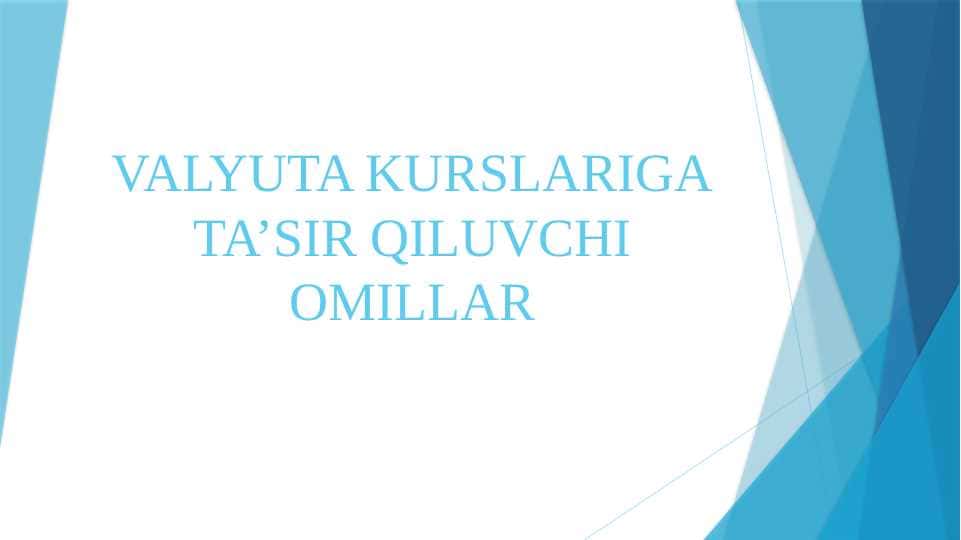Valyuta kurslariga ta’sir qiluvchi omillar