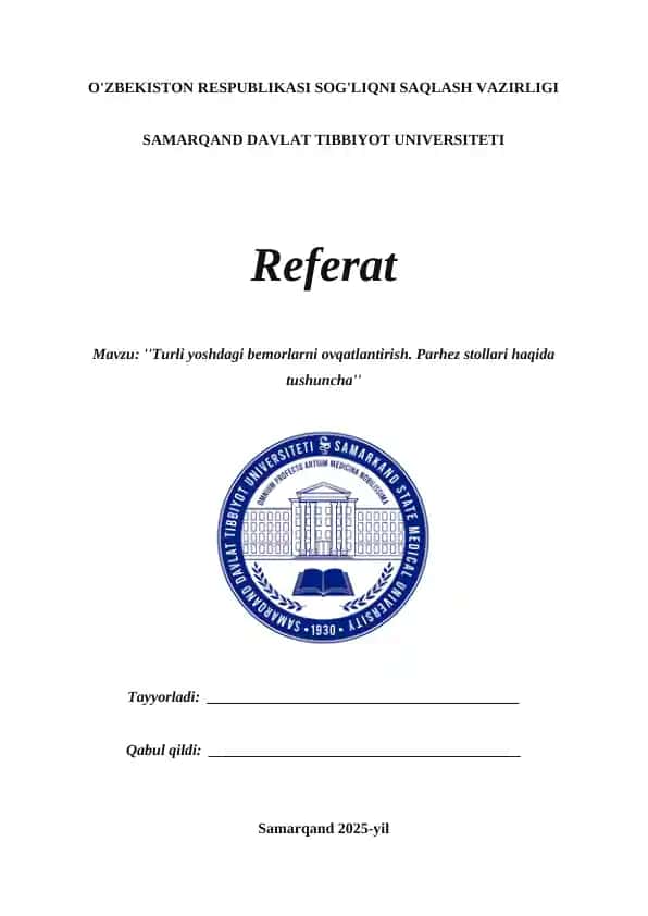 Turli yoshdagi bemorlarni ovqatlantirish. Parhez stollari haqida tushuncha. Referat 32 bet.