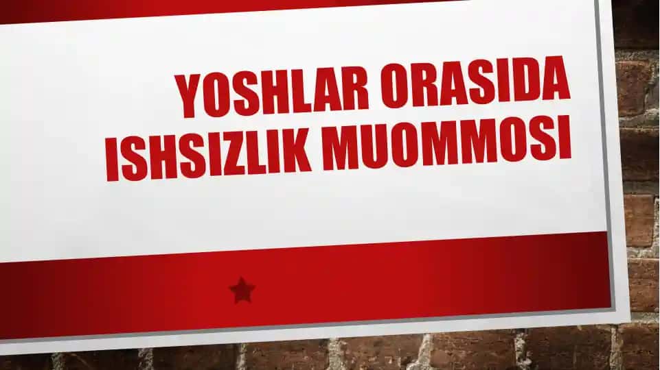 Yoshlar orasida ishsizlik muommosi