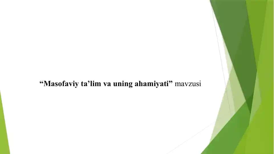Masofaviy ta'lim va uning ahamiyati