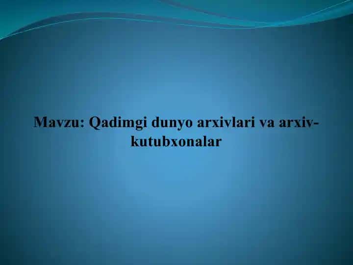 Qadimgi dunyo arxivlari va arxiv-kutubxonalar