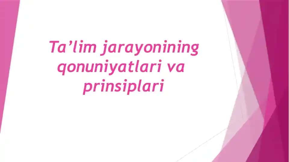 Ta’lim jarayonining qonuniyatlari va prinsiplari