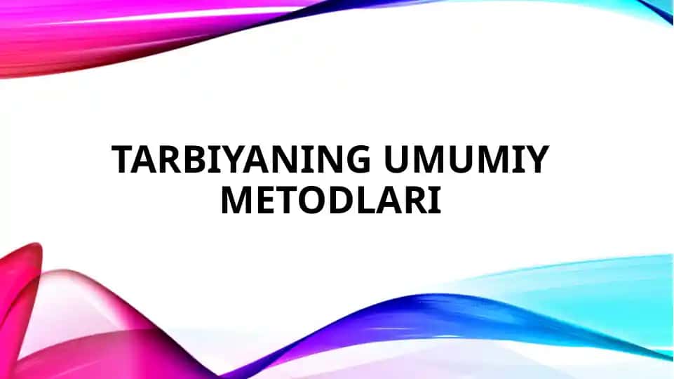 Tarbiyaning Umumiy Metodlari