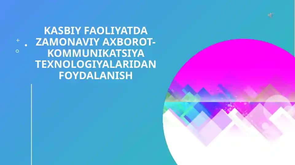 KASBIY FAOLIYATDA ZAMONAVIY AXBOROT-KOMMUNIKATSIYA TEXNOLOGIYALARIDAN FOYDALANISH