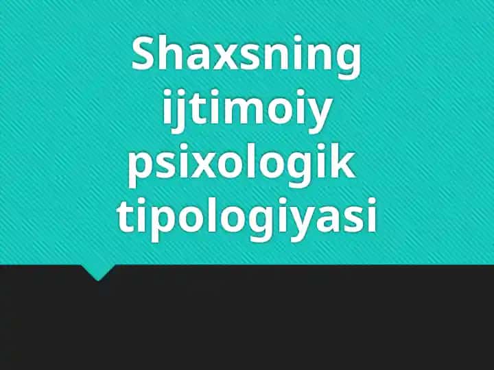 Shaxsning Ijtimoiy Psixologik Tipologiyasi