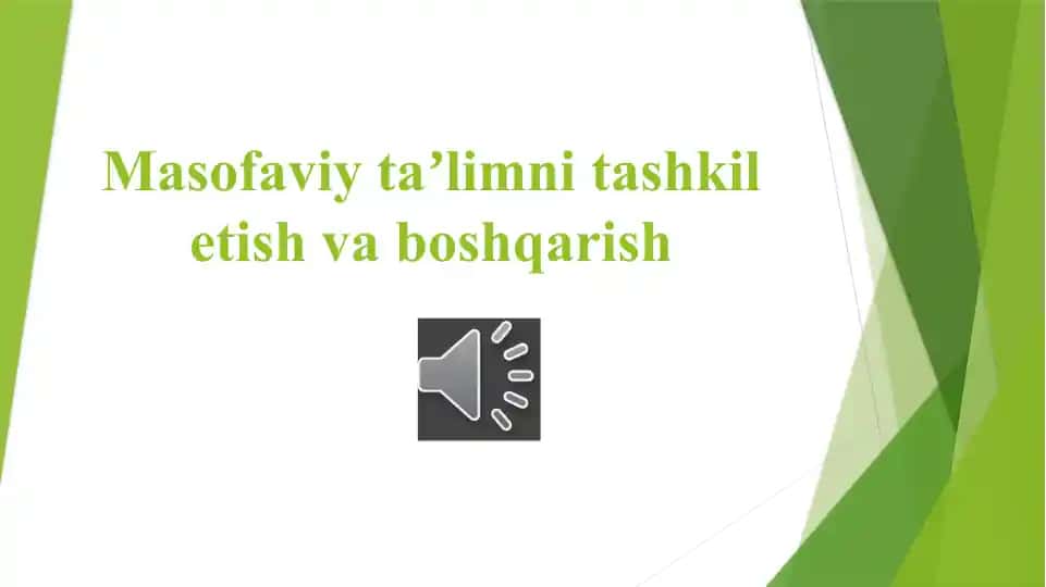 Masofaviy taʼlimni tashkil etish va boshqarish Masofali ta'lim va axborot texnologiyalar