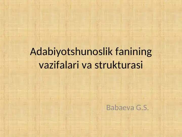 Adabiyotshunoslik fanining vazifalari va strukturasi