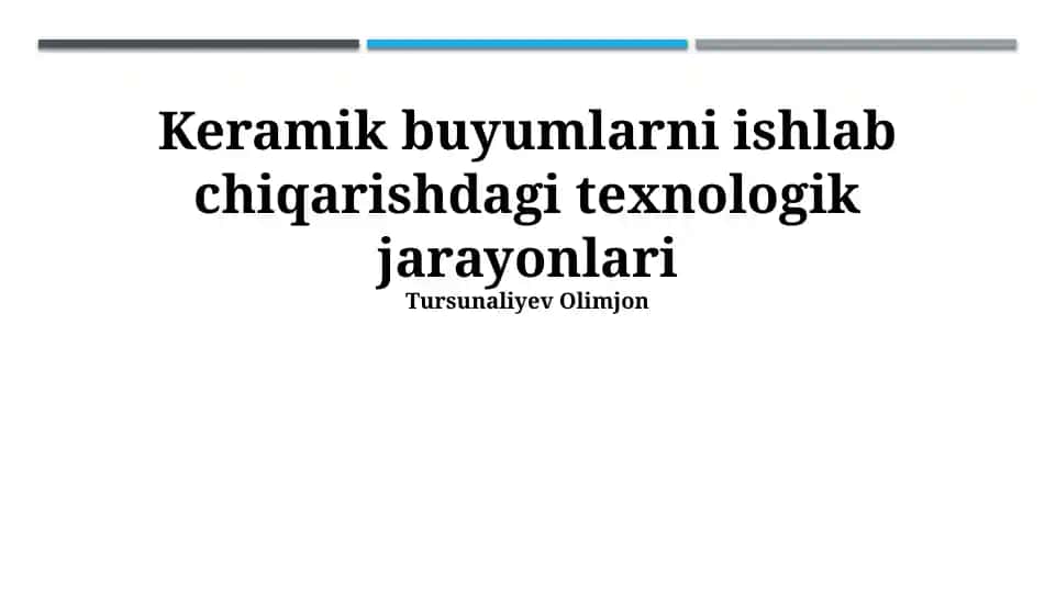 Keramik buyumlarni ishlab chiqarishdagi texnologik jarayonlari