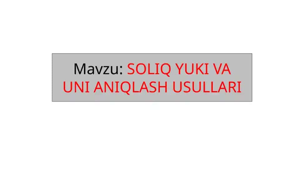 SOLIQ YUKI VA UNI ANIQLASH USULLARI