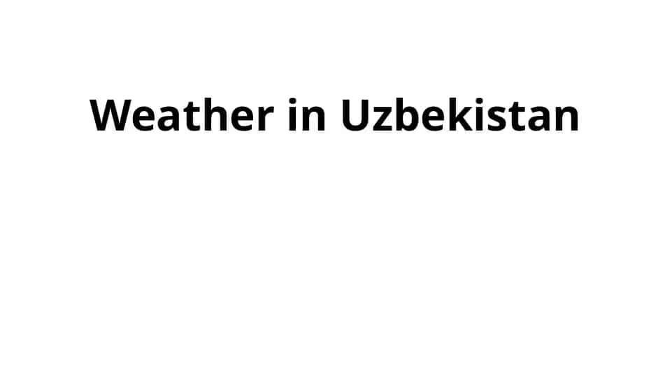 Weather in Uzbekistan