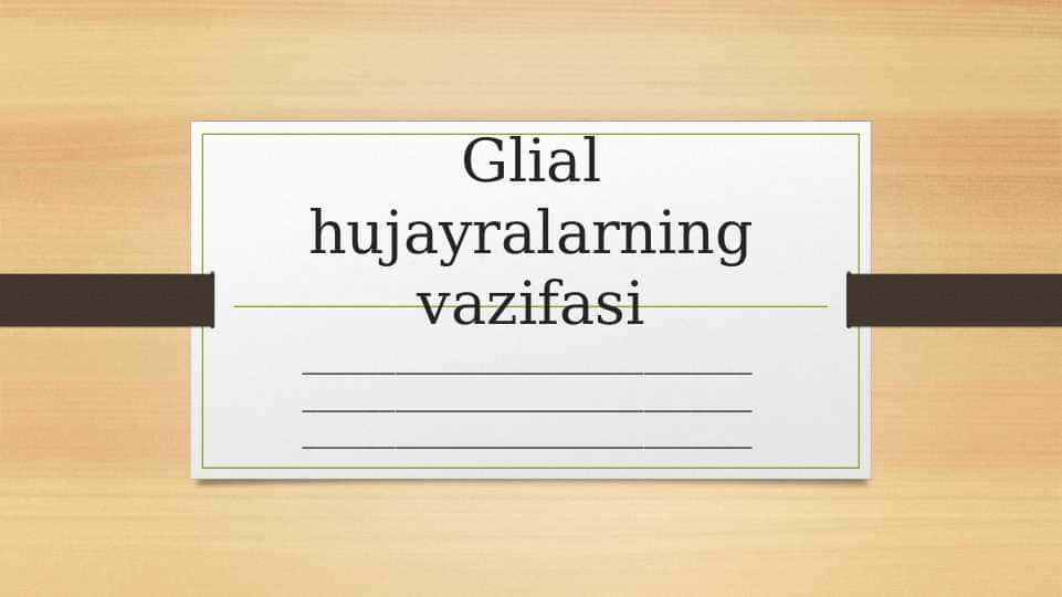 Glial hujayralarning vazifasi
