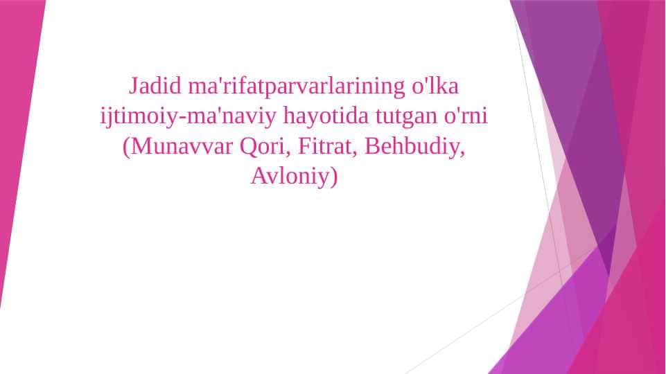 Jadid ma'rifatparvarlarining o'lka ijtimoiy-ma'naviy hayotida tutgan o'rni (Munavvar Qori, Fitrat, Behbudiy, Avloniy)