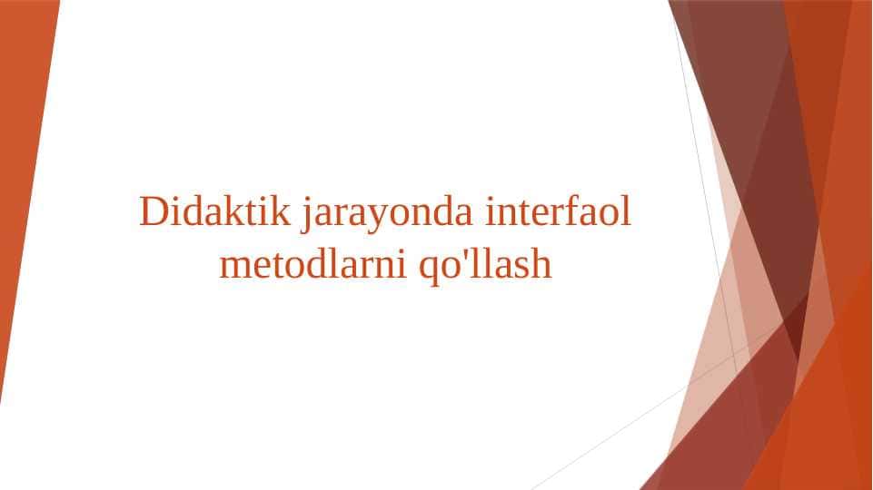 Didaktik jarayonda interfaol metodlarni qo'llash