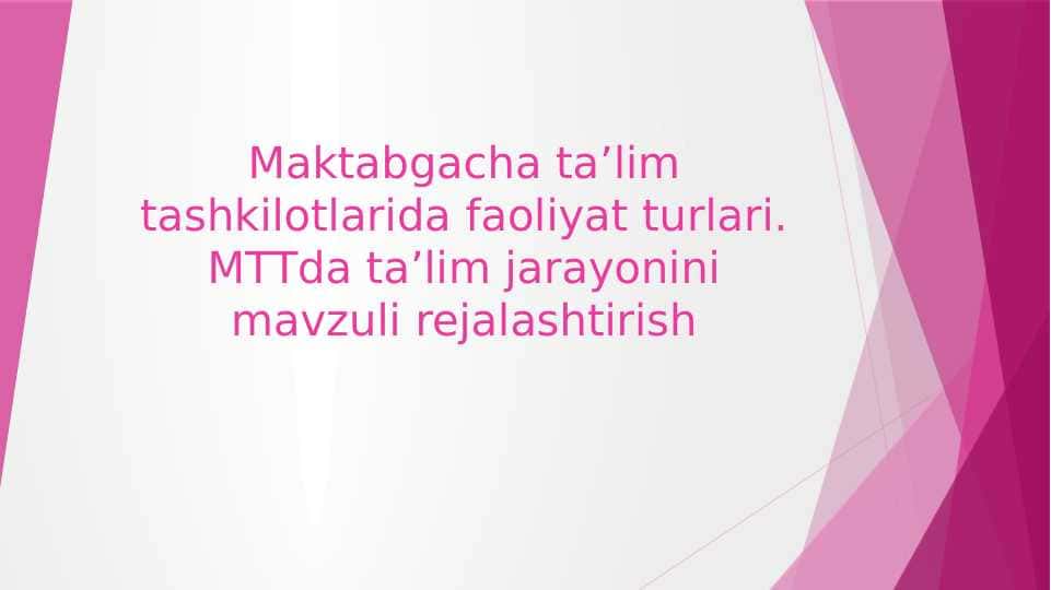 Maktabgacha ta’lim tashkilotlarida faoliyat turlari. MTTda ta’lim jarayonini mavzuli rejalashtirish